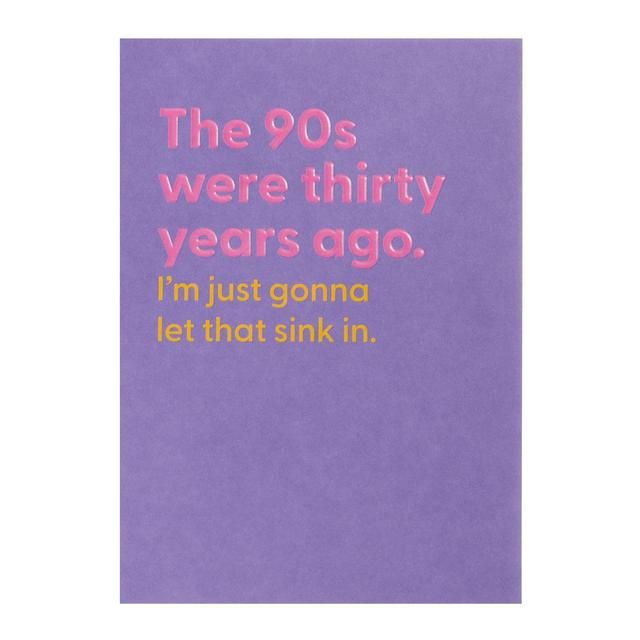 90s Were Thirty Years Ago Birthday Card - McGrocer
