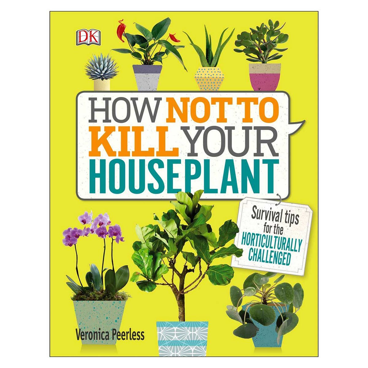 How Not to Kill Your Houseplants Book