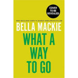 Hardback What A Way To Go by Bella Mackie