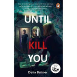 Paperback Until I Kill You by Delia Balmer