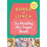 Hardback Bored of Lunch: The Healthy Air Fryer Book by Nathan Anthony